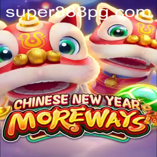 Discover the Exciting World of CHINESENEWYEARMOREWAYS with Super888